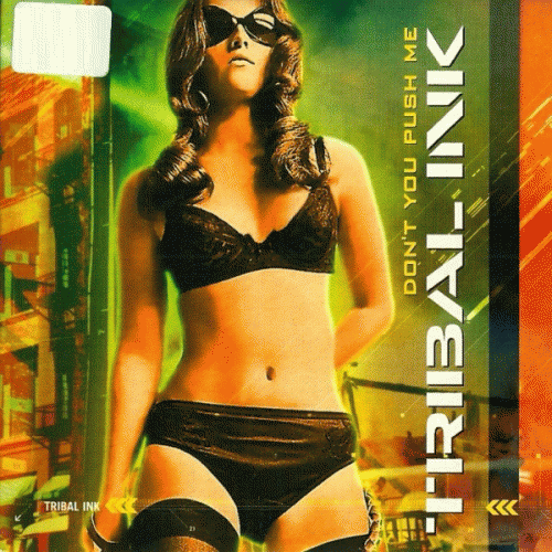 Tribal Ink : Don't You Push Me